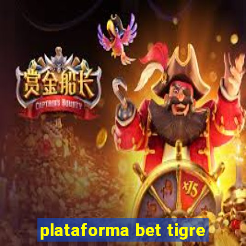 plataforma bet tigre